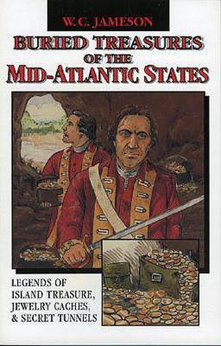 Cover image for Buried Treasures of the Mid-Atlantic States: Legends of Island Treasure, Jewelry Caches, and Secret Tunnels