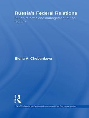 Cover image for Russia's Federal Relations: Putin's Reforms and Management of the Regions