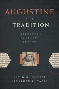 Cover image for Augustine and Tradition: Influences, Contexts, Legacy