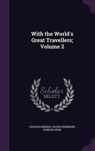 With the World's Great Travellers; Volume 2