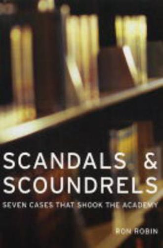Cover image for Scandals and Scoundrels: Seven Cases That Shook the Academy