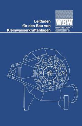 Cover image for Leitfaden Fur Den Bau Von Kleinwasserkraftanlagen ( German O