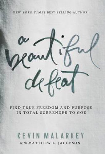 Cover image for A Beautiful Defeat: Find True Freedom and Purpose in Total Surrender to God