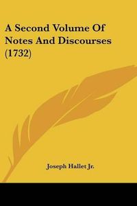 Cover image for A Second Volume of Notes and Discourses (1732)