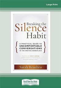 Cover image for Breaking the Silence Habit: A Practical Guide to Uncomfortable Conversations in the #MeToo Workplace