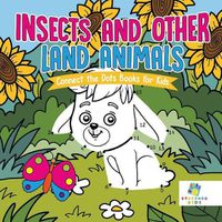 Cover image for Insects and Other Land Animals Connect the Dots Books for Kids