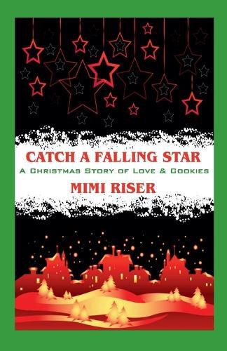 Cover image for Catch a Falling Star (A Christmas Story of Love & Cookies)