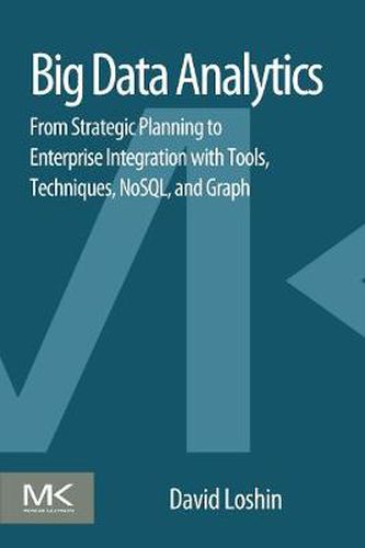 Cover image for Big Data Analytics: From Strategic Planning to Enterprise Integration with Tools, Techniques, NoSQL, and Graph