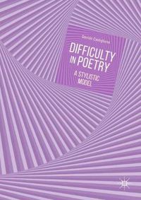 Cover image for Difficulty in Poetry: A Stylistic Model