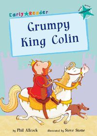 Cover image for Grumpy King Colin: (Turquoise Early Reader)