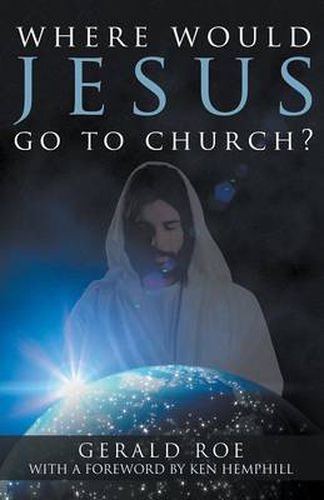 Cover image for Where Would Jesus Go to Church?