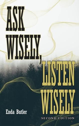 Cover image for Ask Wisely, Listen Wisely