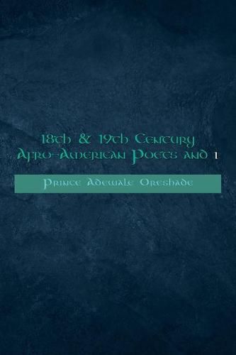Cover image for 18Th & 19Th Century Afro-American Poets and I