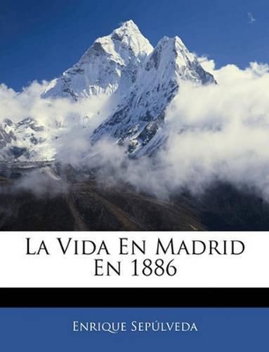 Cover image for La Vida En Madrid En 1886