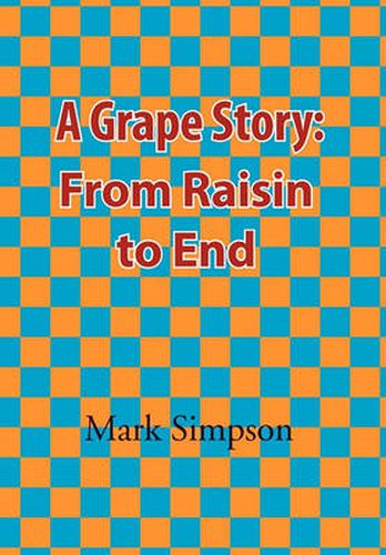 Cover image for A Grape Story: From Raisin to End