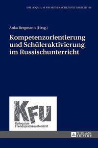 Cover image for Kompetenzorientierung Und Schueleraktivierung Im Russischunterricht