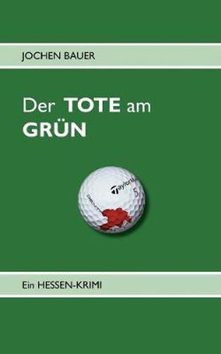 Cover image for Der TOTE am GRUEN: Ein Hessen-Krimi