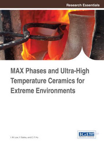 Cover image for MAX Phases and Ultra-High Temperature Ceramics for Extreme Environments