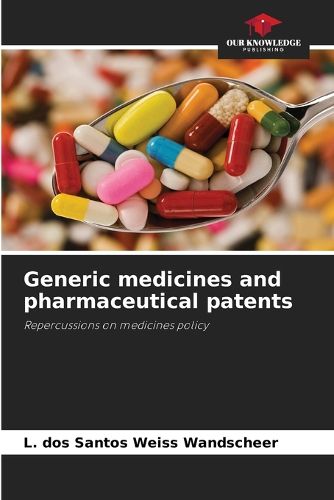 Cover image for Generic medicines and pharmaceutical patents