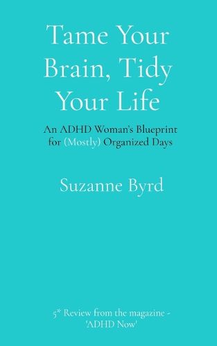 Cover image for Tame Your Brain, Tidy Your Life