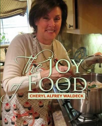 Cover image for The Joy of Food: Celebrating the Role Food Plays in Our Lives