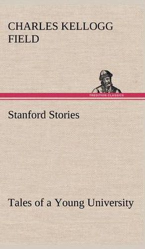 Cover image for Stanford Stories Tales of a Young University