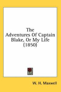 Cover image for The Adventures of Captain Blake, or My Life (1850)