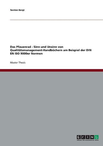 Cover image for Das Pfauenrad - Sinn Und Unsinn Von Qualitatsmanagement-Handbuchern Am Beispiel Der Din En ISO 9000er Normen