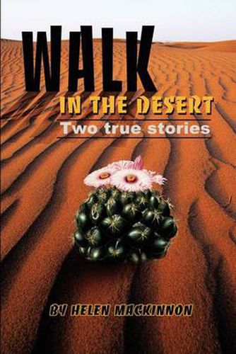 Cover image for Walk in the Desert: Two True Stories