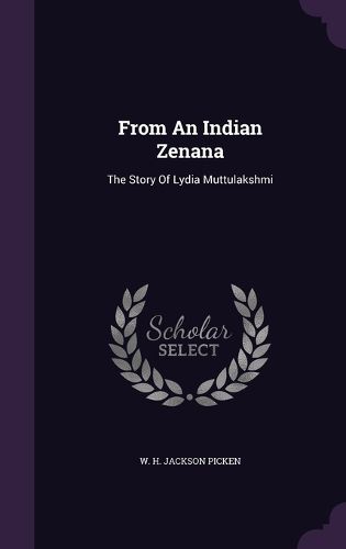 Cover image for From an Indian Zenana: The Story of Lydia Muttulakshmi