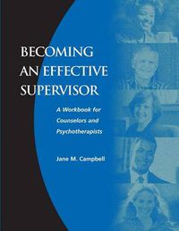 Cover image for Becoming an Effective Supervisor: A Workbook for Counselors and Psychotherapists