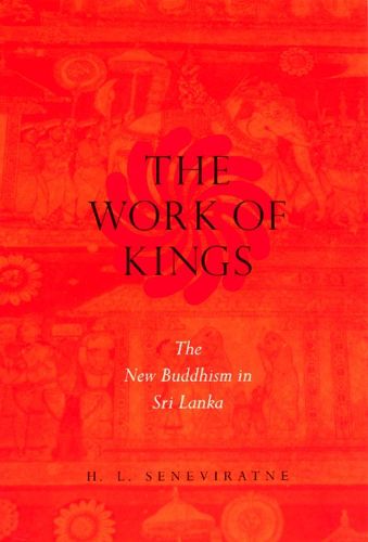 Cover image for The Work of Kings: The New Buddhism in Sri Lanka