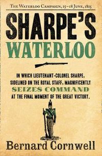 Cover image for Sharpe's Waterloo: The Waterloo Campaign, 15-18 June, 1815