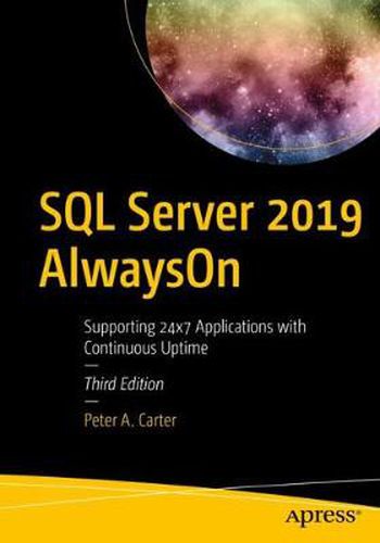 Cover image for SQL Server 2019 AlwaysOn: Supporting 24x7 Applications with Continuous Uptime