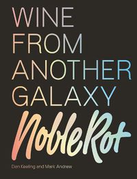 Cover image for The Noble Rot Book: Wine from Another Galaxy