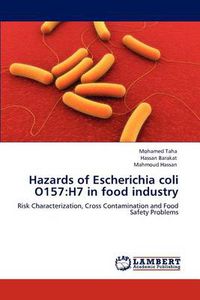 Cover image for Hazards of Escherichia coli O157: H7 in food industry