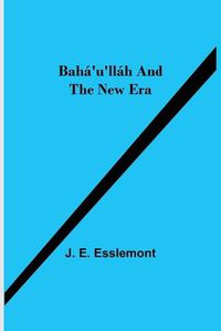 Cover image for Baha'u'llah and the New Era
