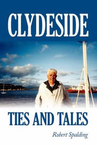 Cover image for Clydeside Ties and Tales