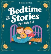 Cover image for 20 Bedtime Stories For Kids Age 3 - 8