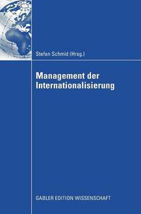 Cover image for Management Der Internationalisierung: Festschrift Fur Prof. Dr. Michael Kutschker