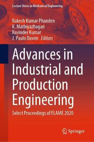 Cover image for Advances in Industrial and Production Engineering: Select Proceedings of FLAME 2020