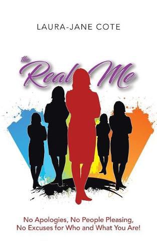 Cover image for The Real Me: No Apologies, No People Pleasing, No Excuses for Who and What You Are!