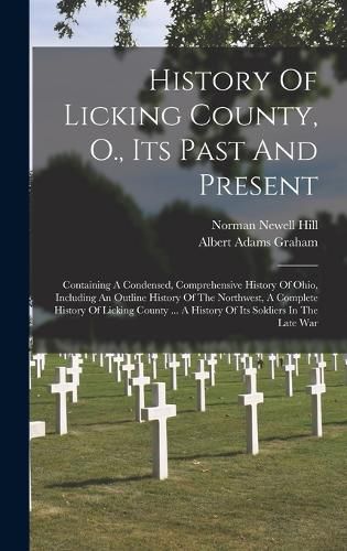 Cover image for History Of Licking County, O., Its Past And Present