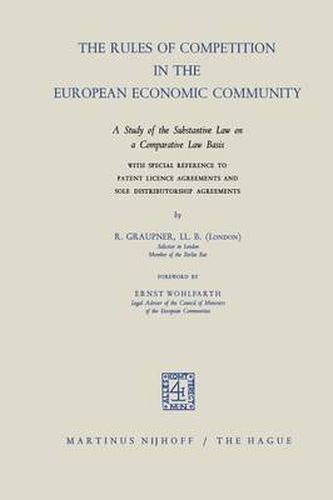 Cover image for The Rules of Competition in the European Economic Community: A study of the Substantive Law on a Comparative Law Basis with Special Reference to Patent Licence Agreements and Sole Distributorship Agreements