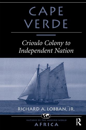 Cover image for Cape Verde: Crioulo Colony To Independent Nation