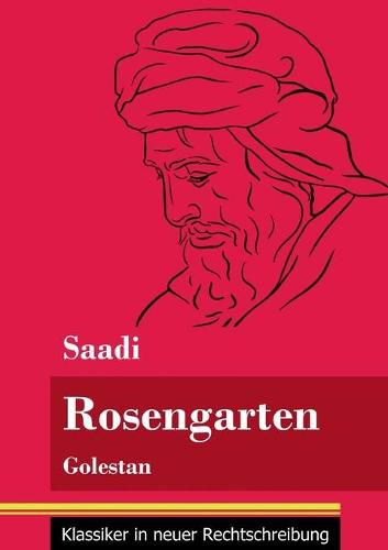 Cover image for Rosengarten: Golestan (Band 74, Klassiker in neuer Rechtschreibung)