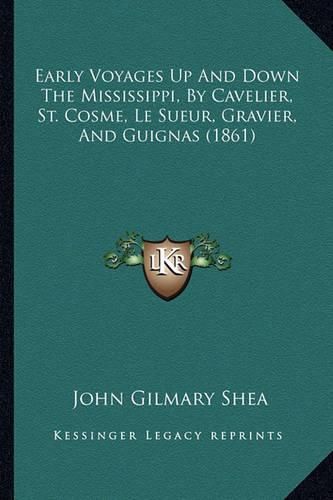 Early Voyages Up and Down the Mississippi, by Cavelier, St. Cosme, Le Sueur, Gravier, and Guignas (1861)