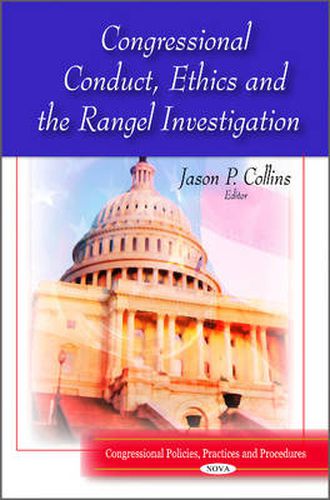 Cover image for Congressional Conduct, Ethics & the Rangel Investigation