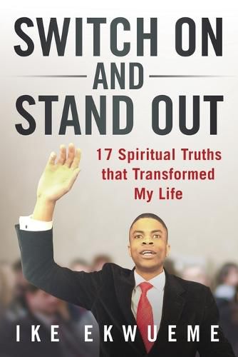 Cover image for Switch On and Stand Out: 17 Spiritual Truths That Transformed My Life