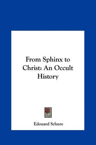 From Sphinx to Christ: An Occult History